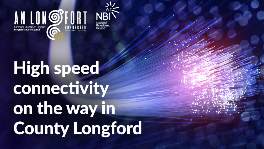 High Speed Connectivity on the Way in County Longford
