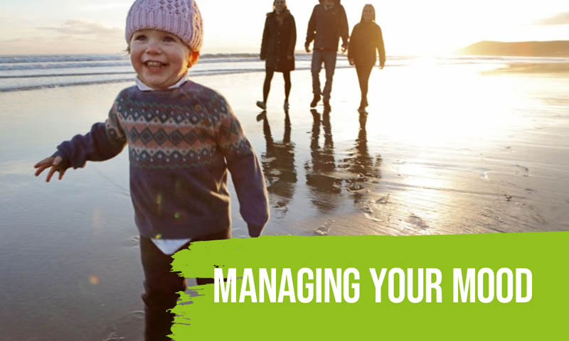 Managing your mood Managing your mood