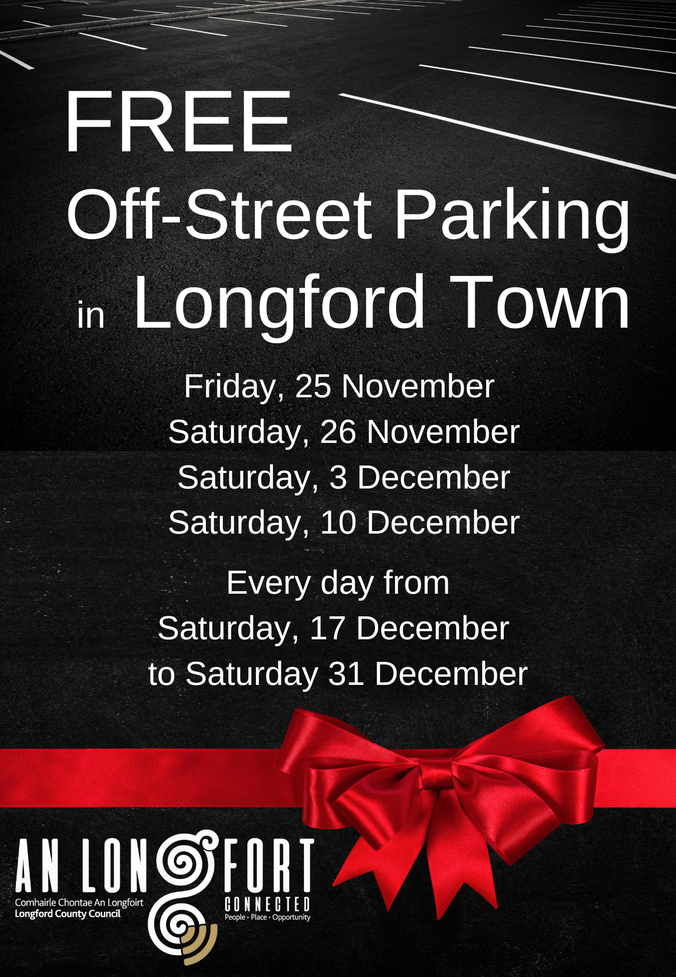 Free off-street parking in Longford Town on Friday, 25 November; Saturday, 26 November; Saturday, 3 December; Saturday, 10 December; and every day from Saturday, 17 December to Saturday, 31 December