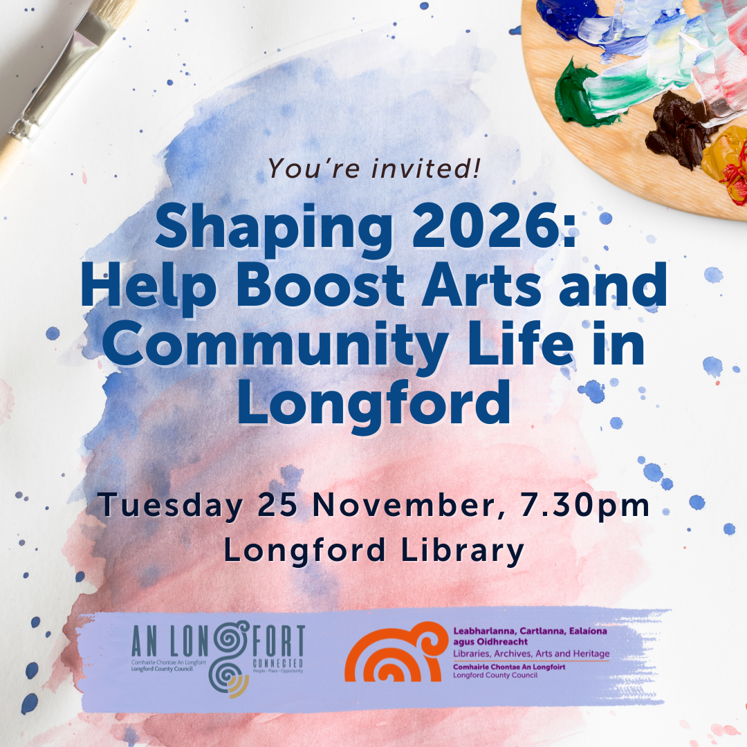 Shaping-2026-Help-Boost-Arts-and-Community-Life-in-Longford-(1)-Copy