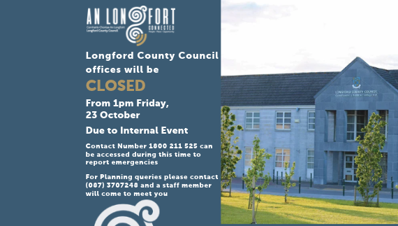 All Longford County Council Offices Closed from 1pm Friday, 23 October